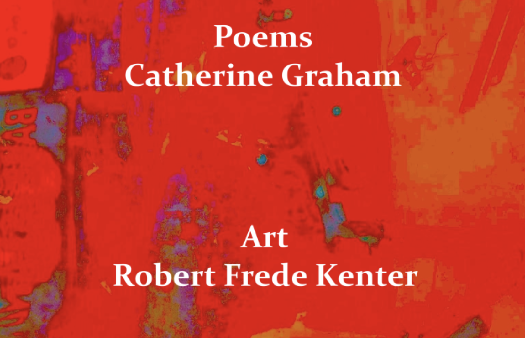 An excerpt clip of the front cover of Moon Writing a collaborative book by Catherine Graham (poems) & Robert Frede Kenter (art) White lettering on tomato red background